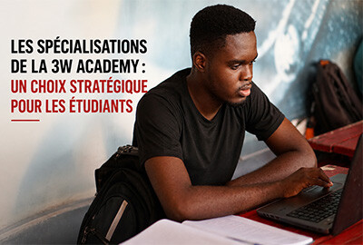 Les spécialisations de la 3W Academy : un choix stratégique pour les étudiants